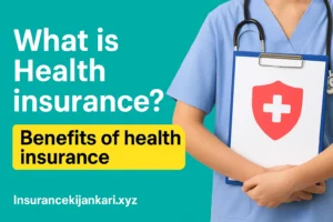 What is Health insurance? Benefits of health insurance
