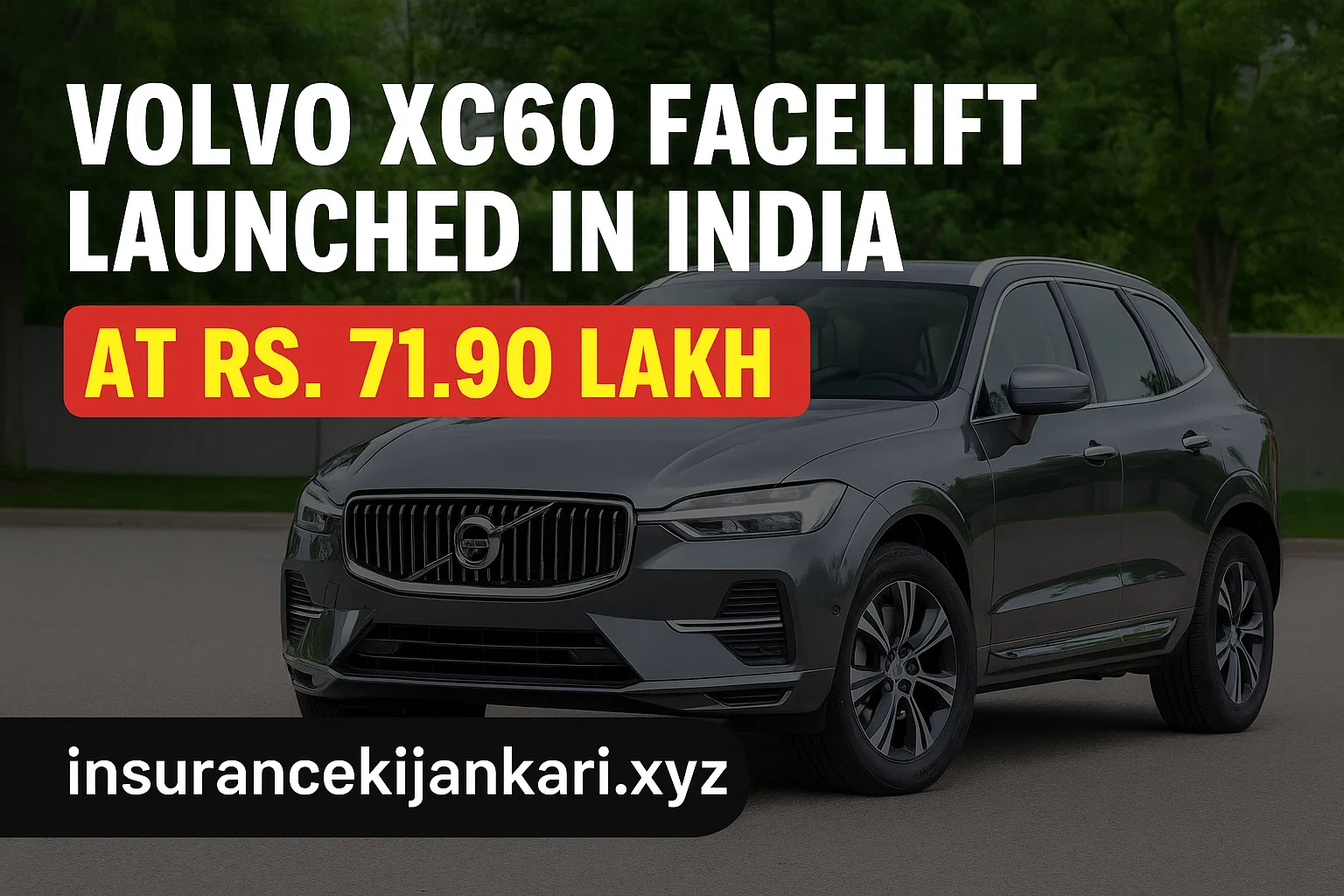 Volvo XC60 Facelift Launched in India at Rs. 71.90 Lakh
